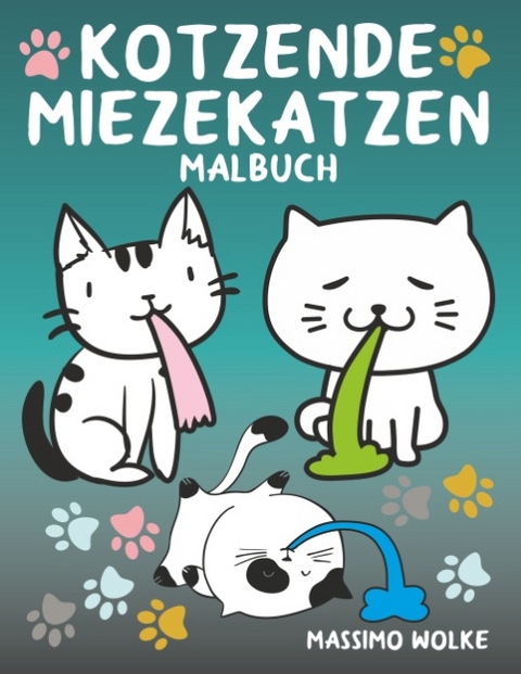 Kotzende Miezekatzen Malbuch - Massimo Wolke