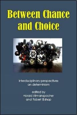 Between Chance and Choice -  Harald Atmanspacher