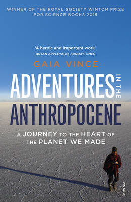 Adventures in the Anthropocene -  Gaia Vince