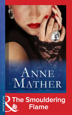 Smouldering Flame -  Anne Mather