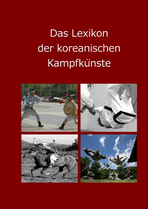 Das Lexikon der koreanischen Kampfkünste - Lutz Winter