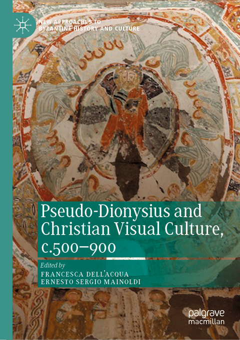 Pseudo-Dionysius and Christian Visual Culture, c.500–900 - 