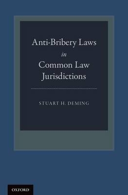 Anti-Bribery Laws in Common Law Jurisdictions -  Stuart H. Deming