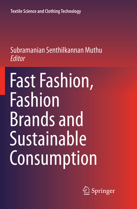 Fast Fashion, Fashion Brands and Sustainable Consumption - 
