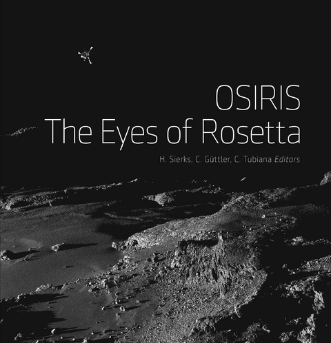 OSIRIS – The Eyes of Rosetta - Holger Sierks, Carsten Güttler, Cecilia Tubiana