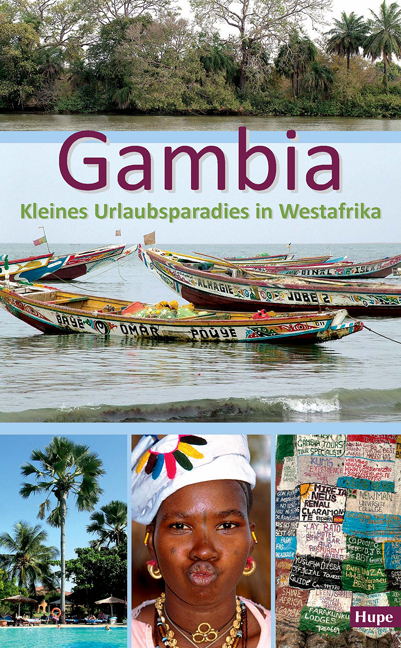 Gambia - Kleines Urlaubsparadies in Westafrika - Ilona Hupe