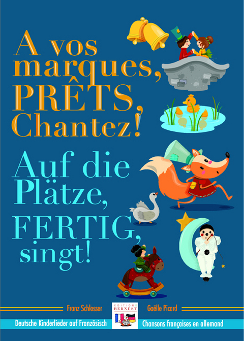 À vos marques, prêts, chantez! / Auf die Plätze, fertig, los! - Franz Schlosser