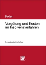 Vergütung und Kosten im Insolvenzverfahren - Ulrich Keller
