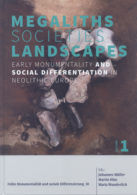 Megaliths – Societies – Landscapes. Early Monumentality and Social Differentiation in Neolithic Europe - 