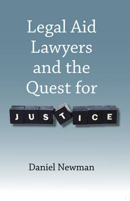 Legal Aid Lawyers and the Quest for Justice -  Dr Daniel Newman