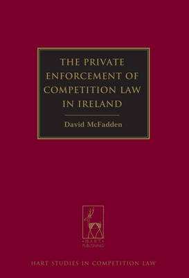 The Private Enforcement of Competition Law in Ireland -  Dr David McFadden