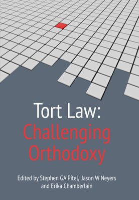 Tort Law: Challenging Orthodoxy - 