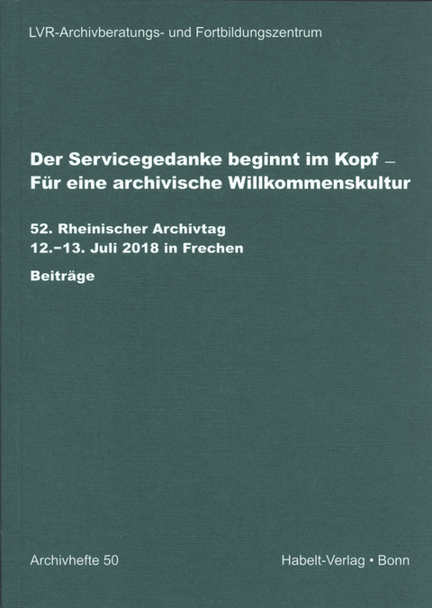 Der Servicegedanke beginnt im Kopf – Für eine archivische Willkommenskultur