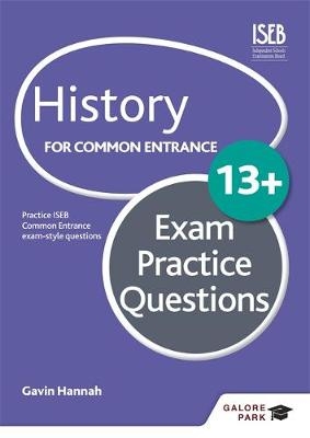 History for Common Entrance 13+ Exam Practice Questions (for the June 2022 exams) -  Gavin Hannah