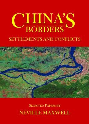 China's Borders - Neville Maxwell