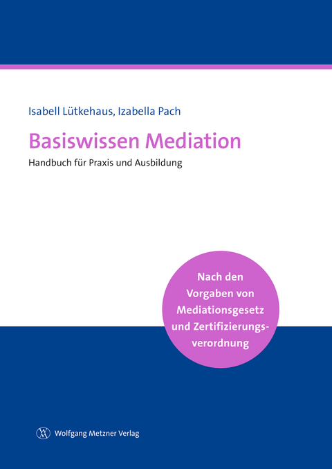 Basiswissen Mediation - Izabella Pach, Isabell Lütkehaus