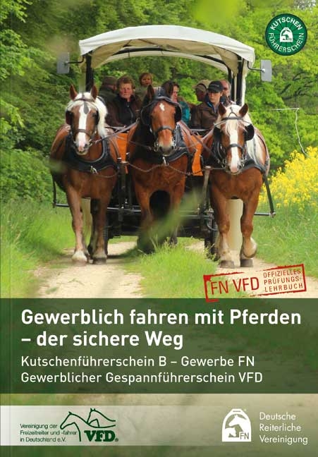 Gewerbliches Fahren mit Pferden – der sichere Weg -  Deutsche Reiterliche Vereinigung e.V. (FN),  Verband der Freizeitreiter und –fahrer in Deutschland