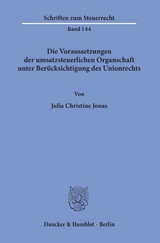 Die Voraussetzungen der umsatzsteuerlichen Organschaft unter Berücksichtigung des Unionsrechts. - Julia Christine Jonas