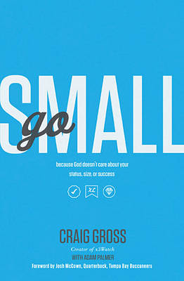 Go Small -  Craig Gross,  Adam Palmer