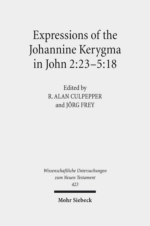 Expressions of the Johannine Kerygma in John 2:23-5:18 - 