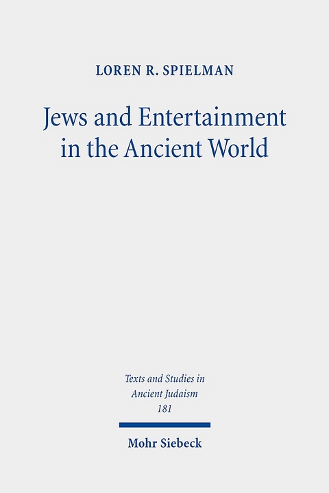 Jews and Entertainment in the Ancient World - Loren R. Spielman