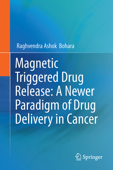 Magnetic Triggered Drug Release: A Newer Paradigm of Drug Delivery in Cancer - Raghvendra Ashok Bohara