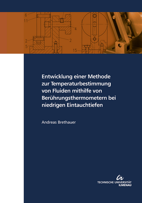 Entwicklung einer Methode zur Temperaturbestimmung von Fluiden mithilfe von Berührungsthermometern bei niedrigen Eintauchtiefen - Andreas Brethauer