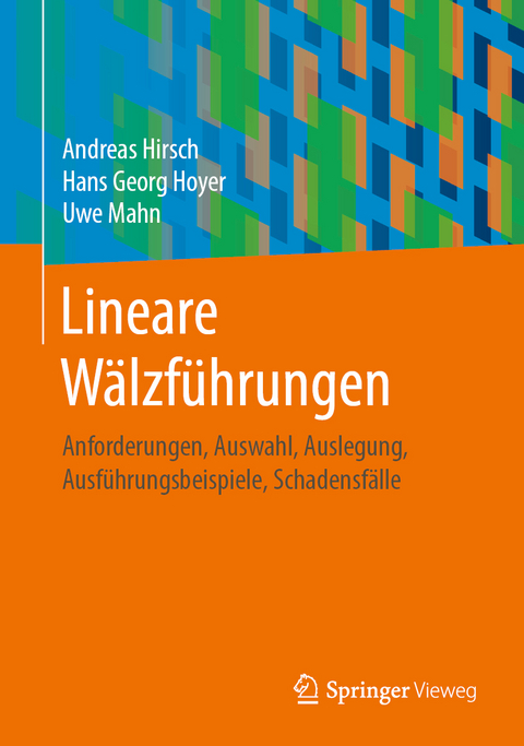 Lineare Wälzführungen - Andreas Hirsch, Hans Georg Hoyer, Uwe Mahn