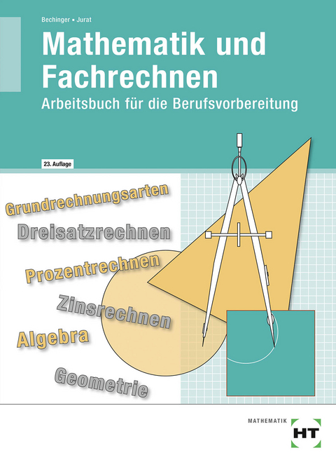 Mathematik und Fachrechnen - Ulf Bechinger, Martin Jurat