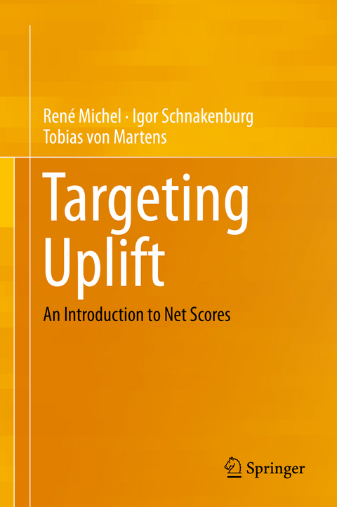 Targeting Uplift - René Michel, Igor Schnakenburg, Tobias von Martens