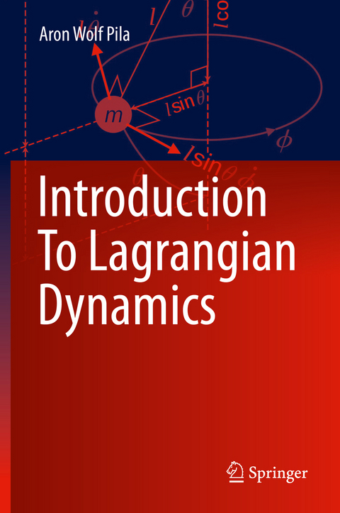 Introduction To Lagrangian Dynamics - Aron Wolf Pila