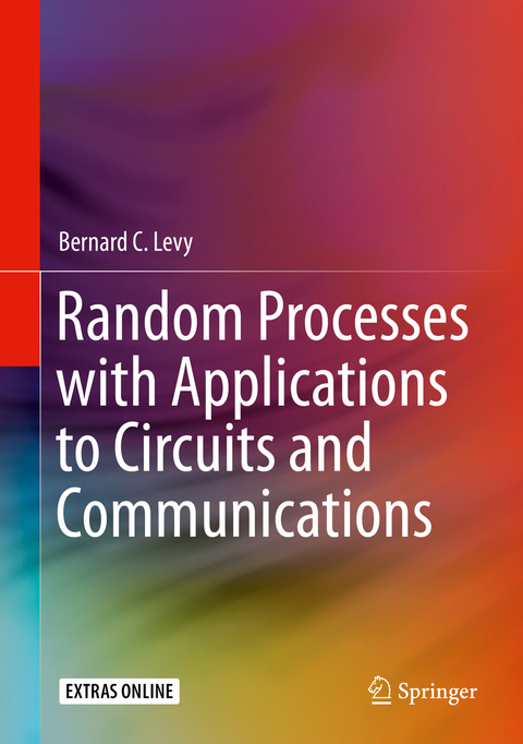 Random Processes with Applications to Circuits and Communications - Bernard C. Levy