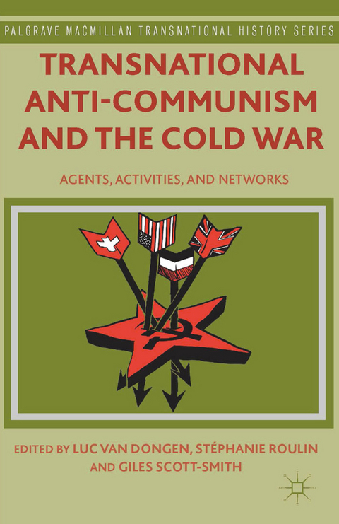 Transnational Anti-Communism and the Cold War - Stéphanie Roulin, Giles Scott-Smith