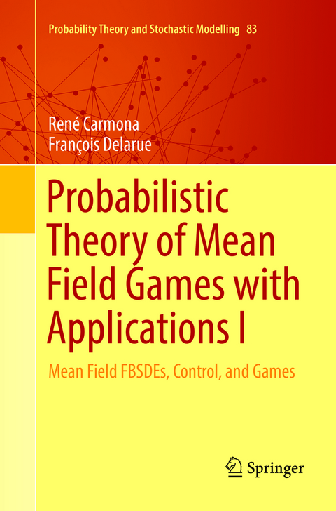 Probabilistic Theory of Mean Field Games with Applications I - René Carmona, François Delarue