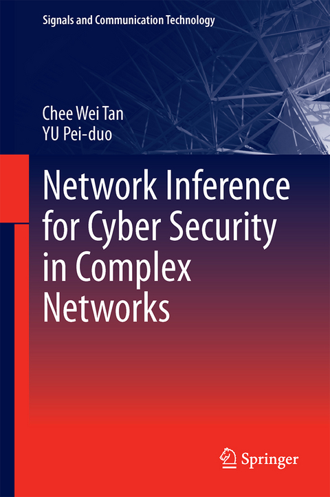 Network Inference for Cyber Security in Complex Networks - Chee Wei Tan, YU Pei-duo