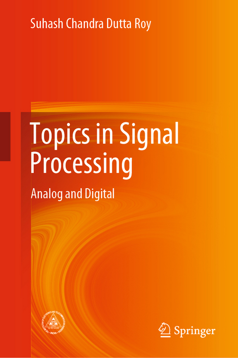 Topics in Signal Processing - Suhash Chandra Dutta Roy
