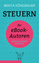 Steuern für eBook-Autoren - Benita Königbauer