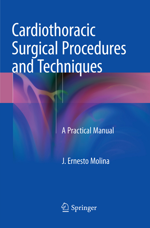 Cardiothoracic Surgical Procedures and Techniques - J. Ernesto Molina
