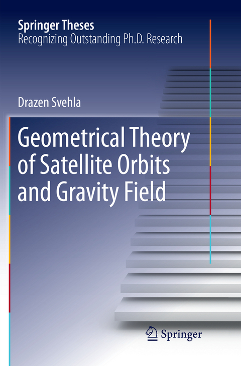 Geometrical Theory of Satellite Orbits and Gravity Field - Drazen Svehla