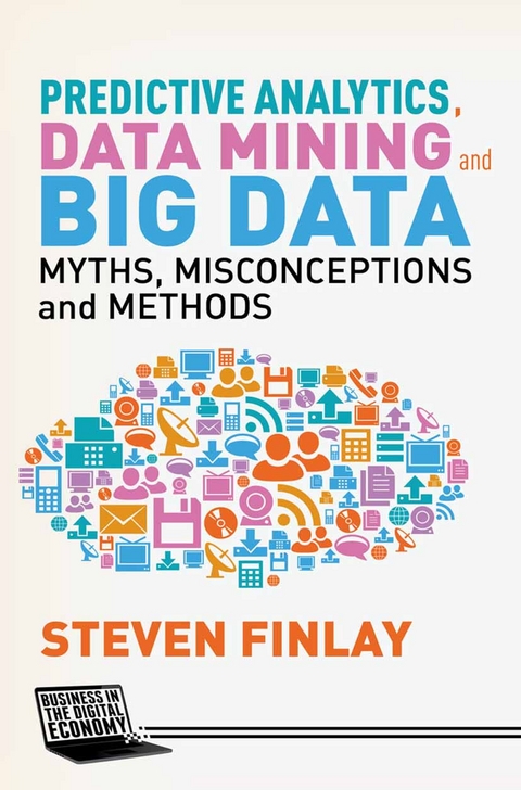 Predictive Analytics, Data Mining and Big Data -  S. Finlay