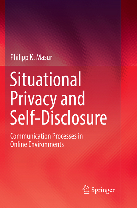 Situational Privacy and Self-Disclosure - Philipp K. Masur