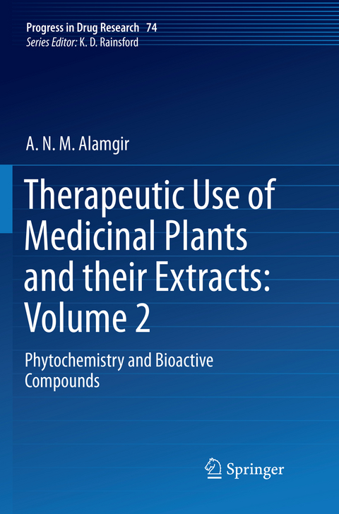 Therapeutic Use of Medicinal Plants and their Extracts: Volume 2 - A.N.M. Alamgir