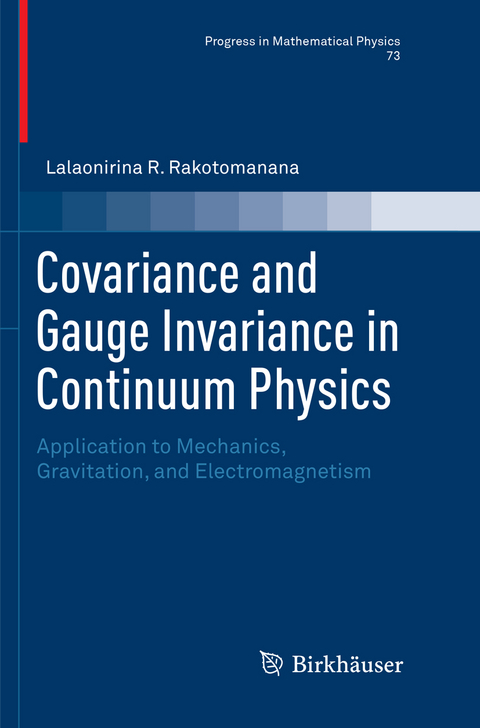 Covariance and Gauge Invariance in Continuum Physics - Lalaonirina R. Rakotomanana