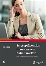 Stressprävention in modernen Arbeitswelten - Hilko Paulsen, Timo Kortsch