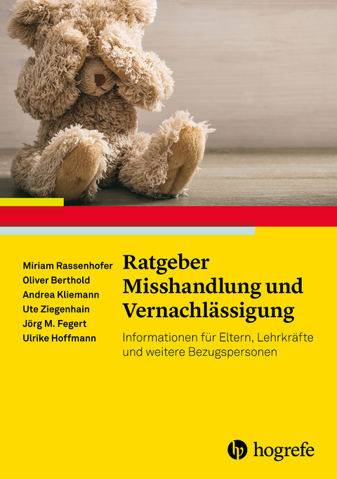 Ratgeber Misshandlung und Vernachlässigung - Miriam Rassenhofer, Oliver Berthold, Andrea Kliemann, Ute Ziegenhain, Jörg M. Fegert, Ulrike Hoffmann