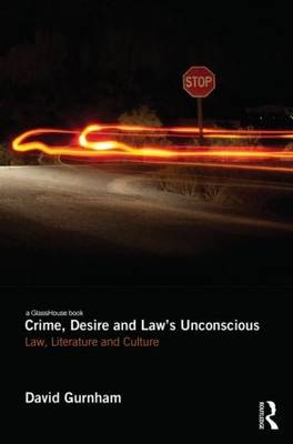 Crime, Desire and Law''s Unconscious - UK) Gurnham David (University of Southampton