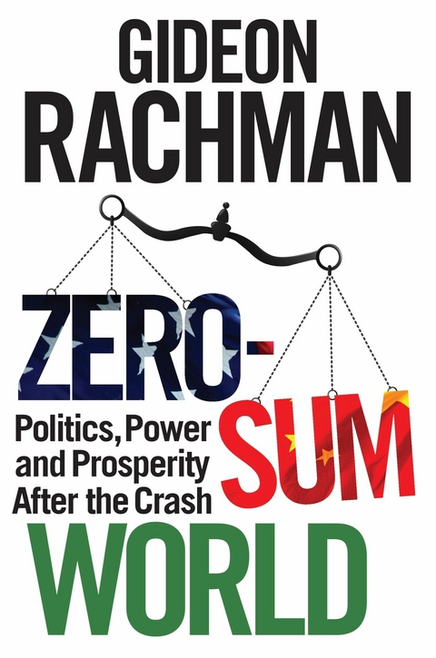 Zero-Sum World -  Gideon Rachman