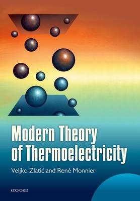 Modern Theory of Thermoelectricity -  Ren? Monnier,  Veljko Zlatic