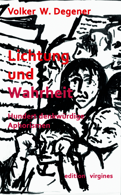 Lichtung und Wahrheit - Volker W. Degener