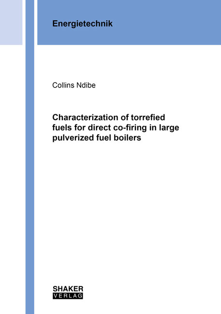 Characterization of torrefied fuels for direct co-firing in large pulverized fuel boilers - Collins Ndibe